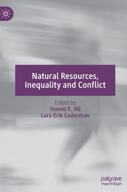 Book cover of: Natural Resources, Inequality and Conflict. By: Hamid E. Ali