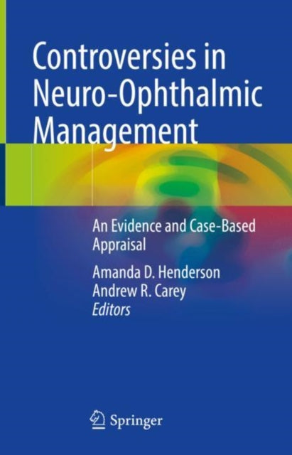 Book cover of: Controversies in Neuro-Ophthalmic Management. By: Amanda D. Henderson