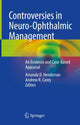 Book cover of: Controversies in Neuro-Ophthalmic Management. By: Amanda D. Henderson