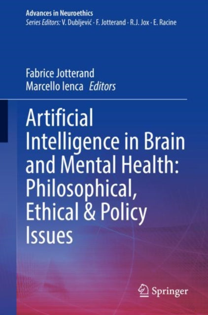 Book cover of: Artificial Intelligence in Brain and Mental Health: Philosophical, Ethical & Policy Issues. By: Fabrice Jotterand