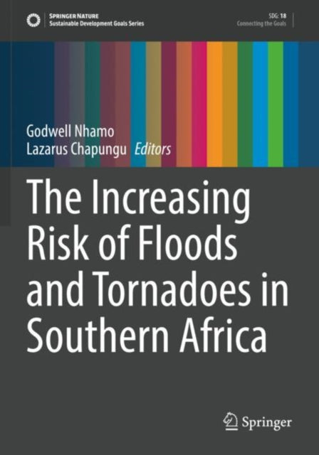 Book cover of: Increasing Risk of Floods and Tornadoes in Southern Africa. By: Godwell Nhamo