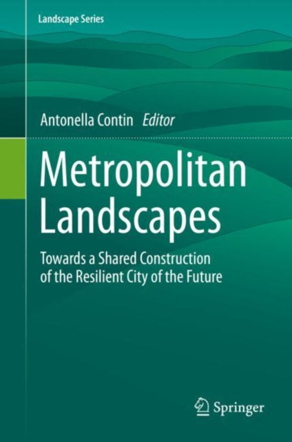 Book cover of: Metropolitan Landscapes. By: Antonella Contin