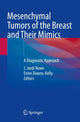 Book cover of: Mesenchymal Tumors of the Breast and Their Mimics. By: J. Jordi Rowe