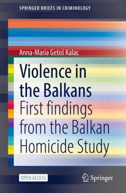Book cover of: Violence in the Balkans. By: Anna-Maria Getos Kalac
