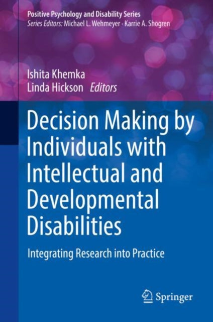 Book cover of: Decision Making by Individuals with Intellectual and Developmental Disabilities. By: Ishita Khemka