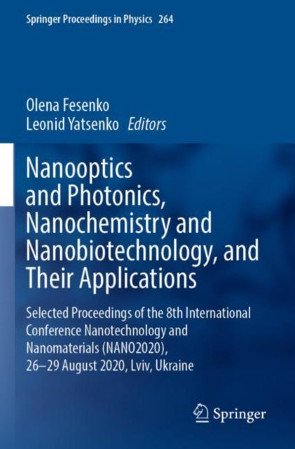 Book cover of: Nanooptics and Photonics, Nanochemistry and Nanobiotechnology, and Their Applications. By: Olena Fesenko