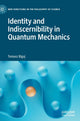 Book cover of: Identity and Indiscernibility in Quantum Mechanics. By: Tomasz Bigaj