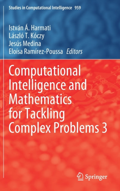 Book cover of: Computational Intelligence and Mathematics for Tackling Complex Problems 3. By: István Á. Harmati