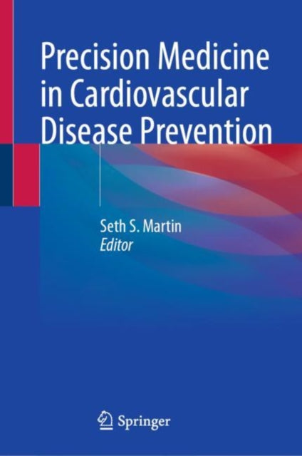 Book cover of: Precision Medicine in Cardiovascular Disease Prevention. By: Seth S. Martin