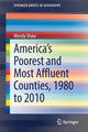 Book cover of: America’s Poorest and Most Affluent Counties, 1980 to 2010. By: Wendy Shaw