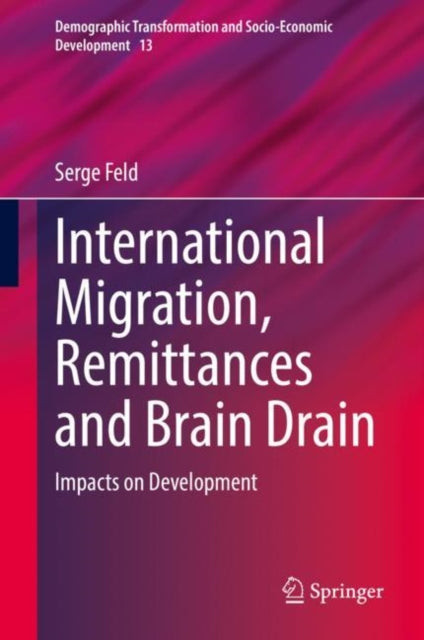 Book cover of: International Migration, Remittances and Brain Drain. By: Serge Feld