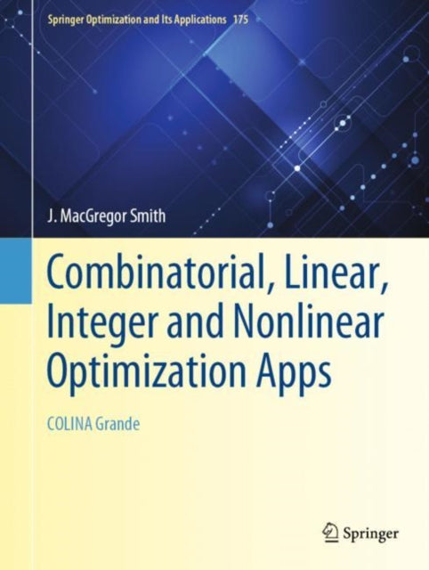 Book cover of: Combinatorial, Linear, Integer and Nonlinear Optimization Apps. By: James MacGregor Smith