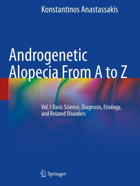 Book cover of: Androgenetic Alopecia From A to Z. By: Konstantinos Anastassakis