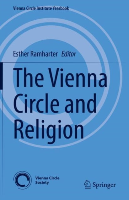Book cover of: Vienna Circle and Religion. By: Esther Ramharter