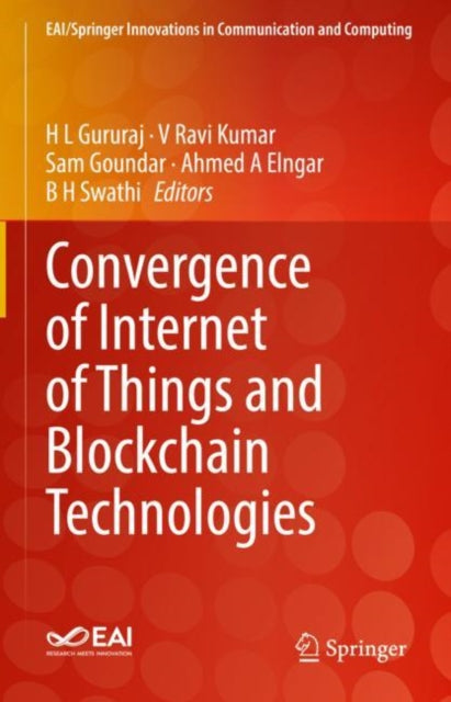 Book cover of: Convergence of Internet of Things and Blockchain Technologies. By: Sam Goundar