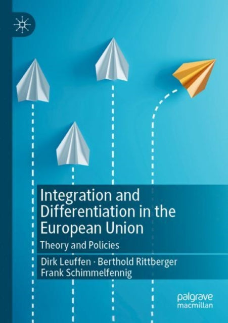 Book cover of: Integration and Differentiation in the European Union. By: Dirk Leuffen