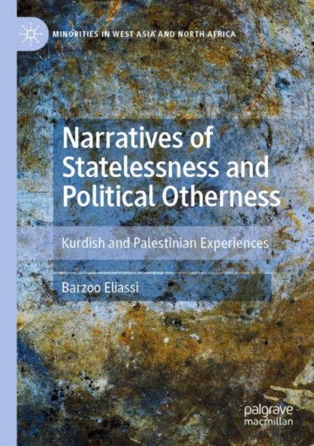 Book cover of: Narratives of Statelessness and Political Otherness. By: Barzoo Eliassi