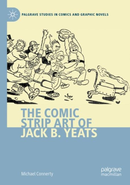 Book cover of: Comic Strip Art of Jack B. Yeats. By: Michael Connerty