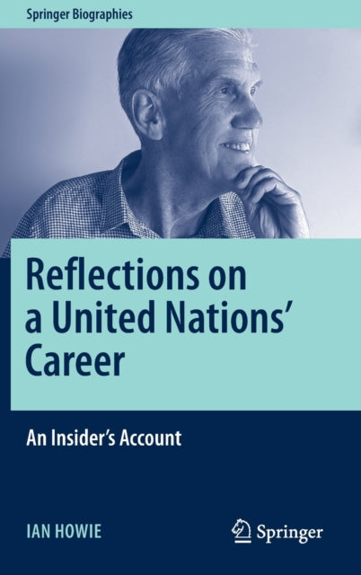 Book cover of: Reflections on a United Nations' Career. By: Ian Howie
