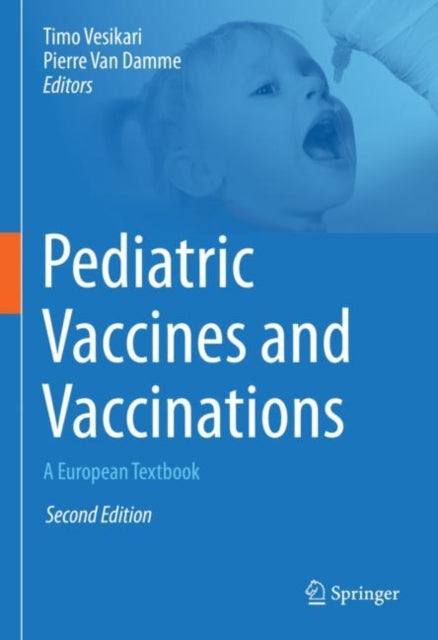 Book cover of: Pediatric Vaccines and Vaccinations. By: Timo Vesikari