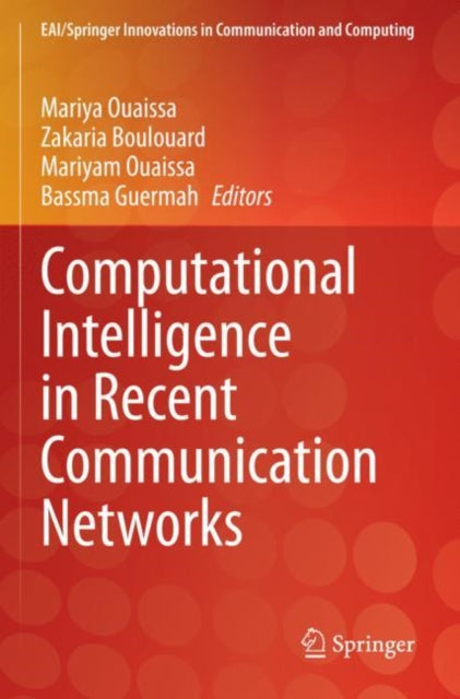 Book cover of: Computational Intelligence in Recent Communication Networks. By: Mariya Ouaissa