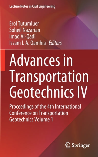 Book cover of: Advances in Transportation Geotechnics IV. By: Erol Tutumluer