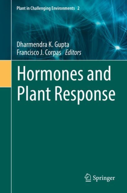 Book cover of: Hormones and Plant Response. By: Dharmendra K. Gupta