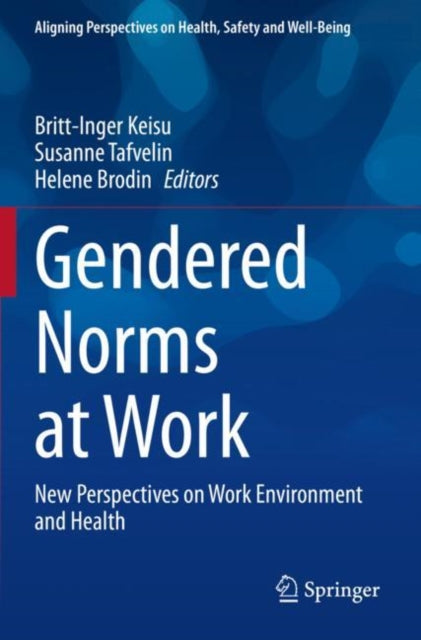 Book cover of: Gendered Norms at Work. By: Britt-Inger Keisu