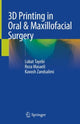 Book cover of: 3D Printing in Oral & Maxillofacial Surgery. By: Lobat Tayebi
