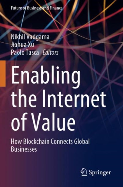Book cover of: Enabling the Internet of Value. By: Nikhil Vadgama