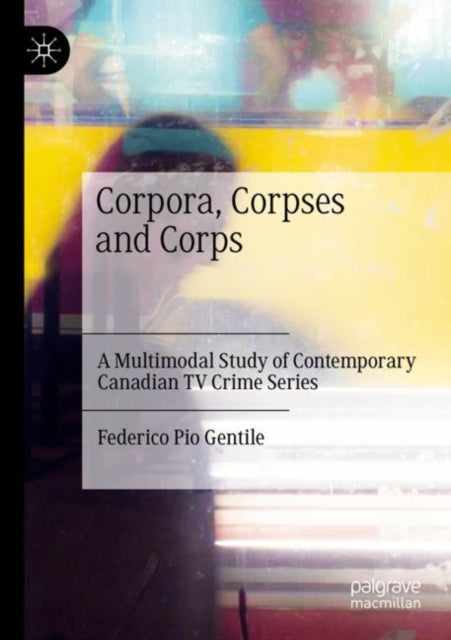 Book cover of: Corpora, Corpses and Corps. By: Federico Pio Gentile