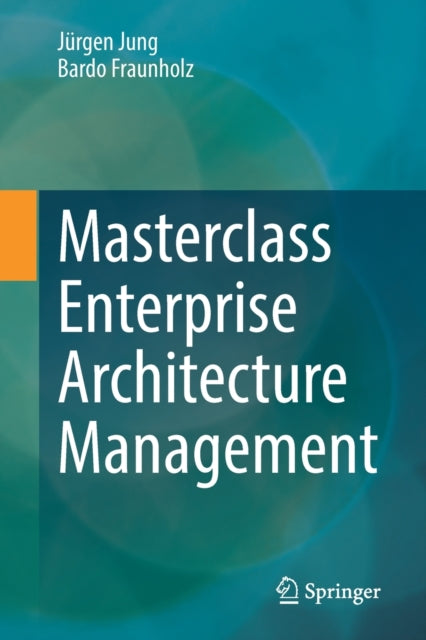 Book cover of: Masterclass Enterprise Architecture Management. By: Jürgen Jung
