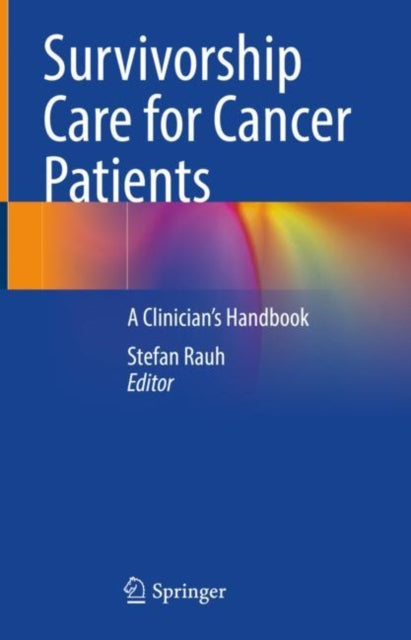 Book cover of: Survivorship Care for Cancer Patients. By: Stefan Rauh