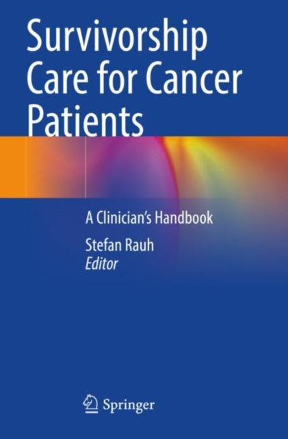 Book cover of: Survivorship Care for Cancer Patients. By: Stefan Rauh