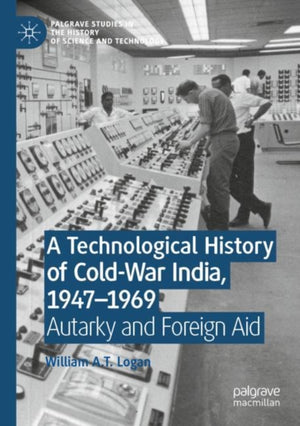 A Technological History of Cold-War India, 1947–?1969