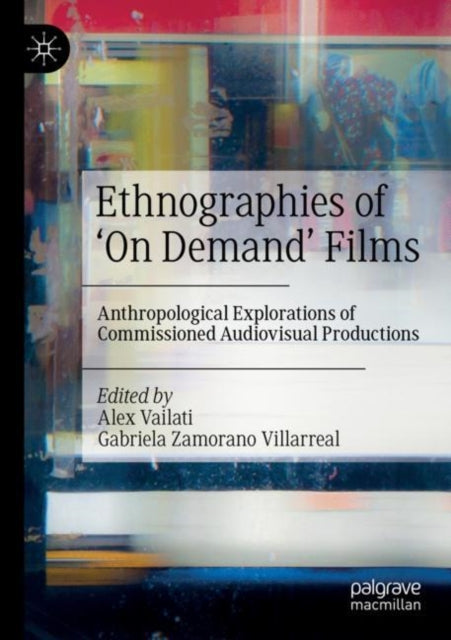 Book cover of: Ethnographies of ‘On Demand’ Films. By: Alex Vailati