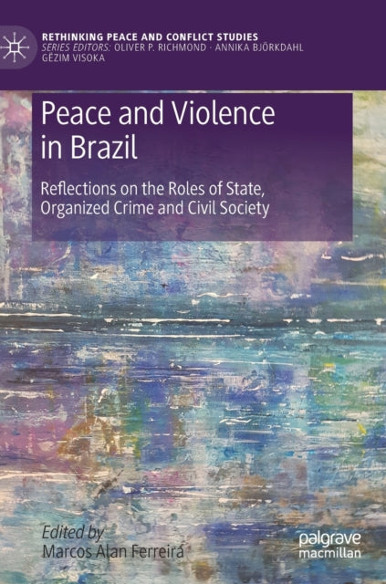 Book cover of: Peace and Violence in Brazil. By: Marcos Alan S. V. Ferreira