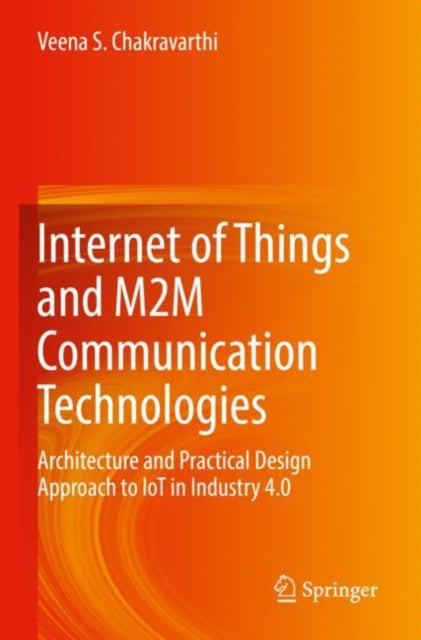 Book cover of: Internet of Things and M2M Communication Technologies. By: Veena S. Chakravarthi