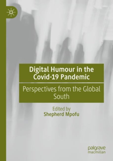 Book cover of: Digital Humour in the Covid-19 Pandemic. By: Shepherd Mpofu