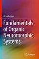 Book cover of: Fundamentals of Organic Neuromorphic Systems. By: Victor Erokhin