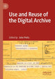Book cover of: Use and Reuse of the Digital Archive. By: John Potts