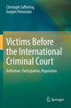 Book cover of: Victims Before the International Criminal Court. By: Christoph Safferling