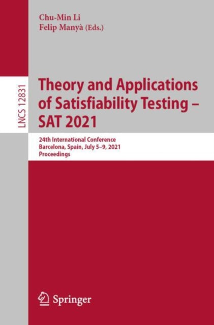Book cover of: Theory and Applications of Satisfiability Testing – SAT 2021. By: Chu-Min Li