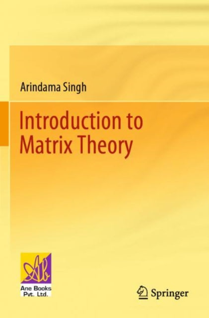 Book cover of: Introduction to Matrix Theory. By: Arindama Singh