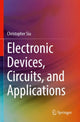 Book cover of: Electronic Devices, Circuits, and Applications. By: Christopher Siu