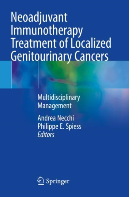 Book cover of: Neoadjuvant Immunotherapy Treatment of Localized Genitourinary Cancers. By: Andrea Necchi