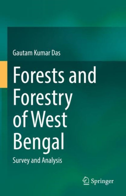 Book cover of: Forests and Forestry of West Bengal. By: Gautam Kumar Das