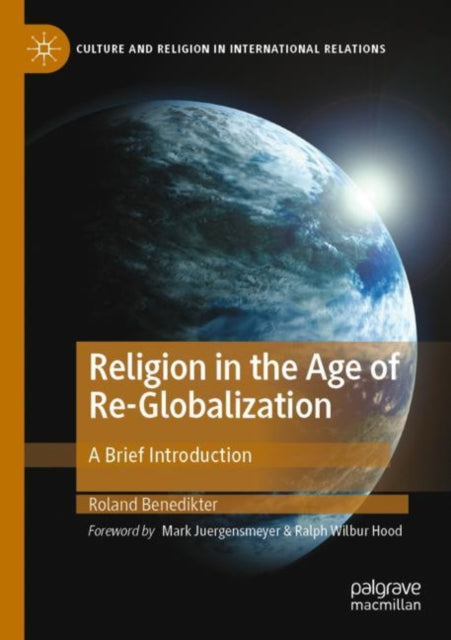 Book cover of: Religion in the Age of Re-Globalization. By: Roland Benedikter