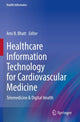 Book cover of: Healthcare Information Technology for Cardiovascular Medicine. By: Ami B. Bhatt