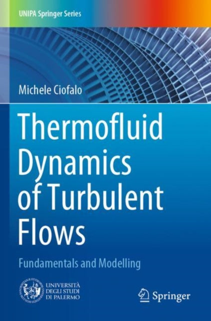Book cover of: Thermofluid Dynamics of Turbulent Flows. By: Michele Ciofalo